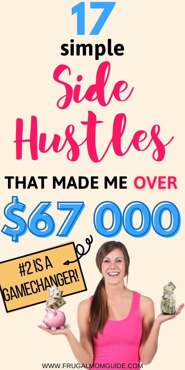 17 Simple Side Hustles That Made Me $67K+ (Make Extra Money From Home)