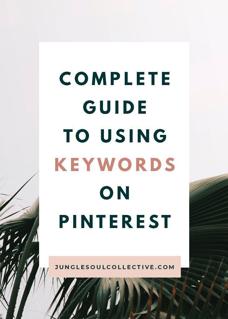 Pinterest SEO: How To Use Keywords On Pinterest – Jungle Soul Collective | Pinterest Marketing Strategist For Service-Based Business