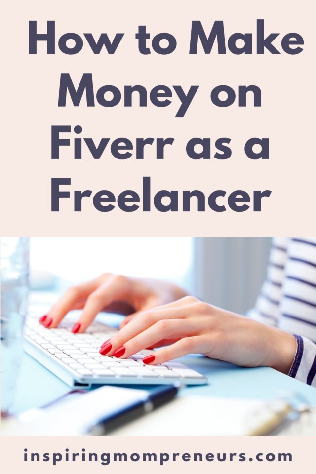 How To Make Money On Fiverr - Inspiring Mompreneurs