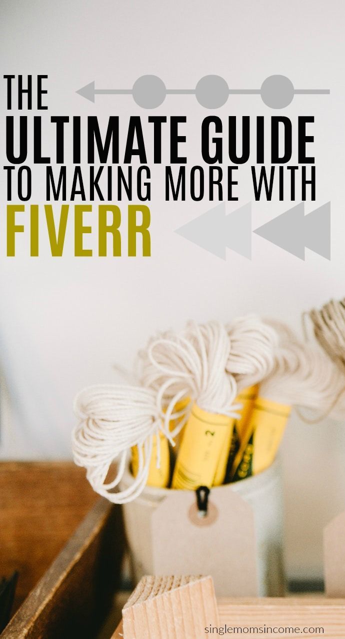 The Ultimate Guide To Making More Money On Fiverr - Single Moms Income
