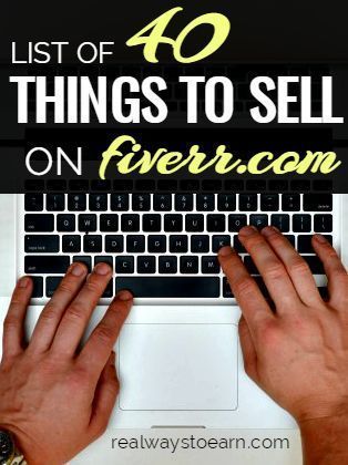 40 Things You Can Sell On Fiverr